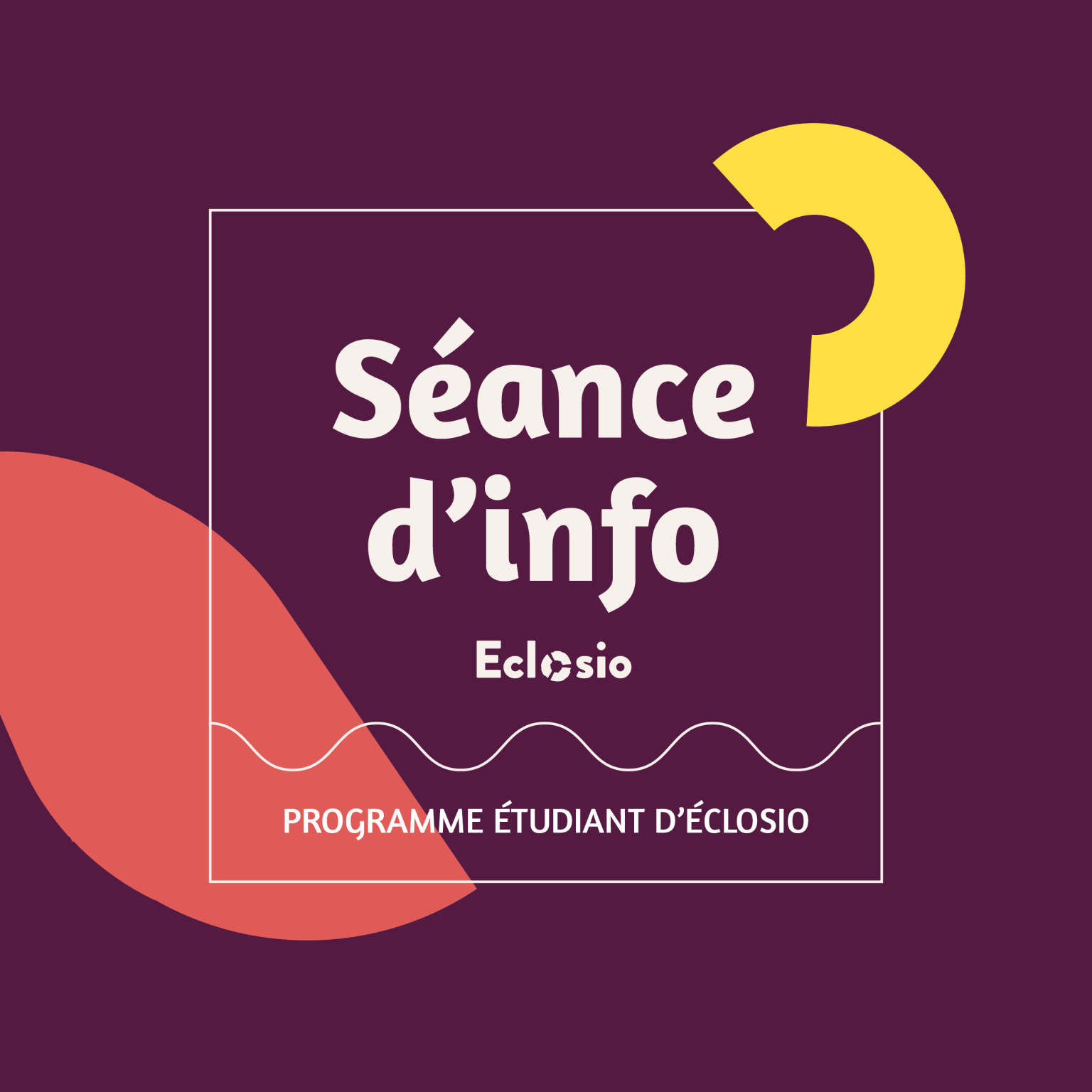Visuel séance d'information Eclosio